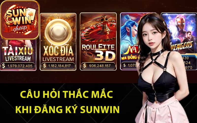 Câu hỏi thắc mắc khi đăng ký Sunwin