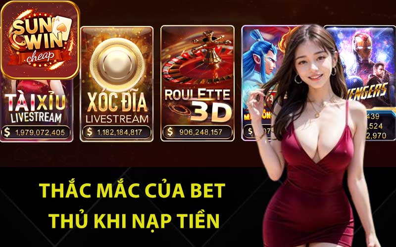 Thắc mắc của bet thủ khi nạp tiền