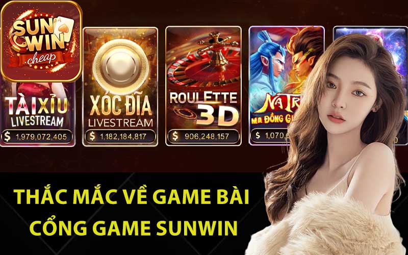 Thắc mắc về game bài cổng game Sunwin